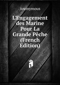 L'Engagement des Marine Pour La Grande P?che (French Edition)