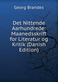 Det Nittende Aarhundrede: Maanedsskrift for Literatur og Kritik (Danish Edition)