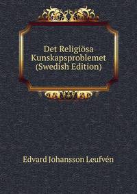 Det Religiosa Kunskapsproblemet (Swedish Edition)