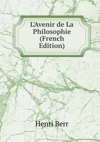 L'Avenir de La Philosophie (French Edition)