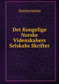 Det Kongelige Norske Videnskabers Selskabs Skrifter