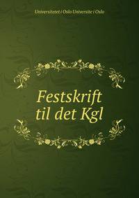 Festskrift til det Kgl