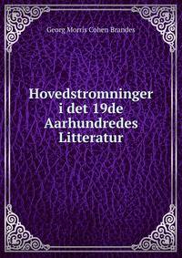 Hovedstromninger i det 19de Aarhundredes Litteratur