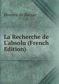 La Recherche de L'absolu (French Edition)