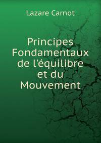 Principes Fondamentaux de l'?quilibre et du Mouvement