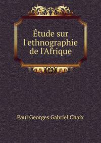 ?tude sur l'ethnographie de l'Afrique