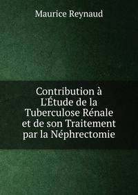 Contribution ? L'?tude de la Tuberculose R?nale et de son Traitement par la N?phrectomie