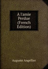 ? l'amie Perdue (French Edition)