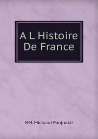 A L Histoire De France