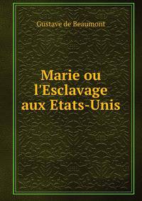 Marie ou l'Esclavage aux Etats-Unis