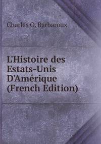L'Histoire des Estats-Unis D'Am?rique (French Edition)