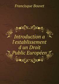 Introduction a l'establissement d un Droit Public Europ?en