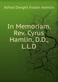 In Memoriam, Rev. Cyrus Hamlin, D.D., L.L.D.
