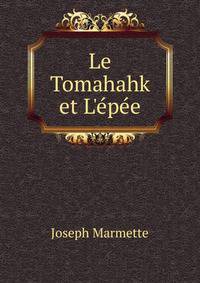 Le Tomahahk et L'?p?e
