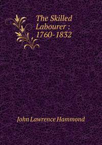 The Skilled Labourer : 1760-1832
