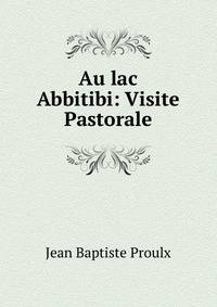 Au lac Abbitibi: Visite Pastorale