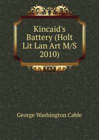 Kincaid's Battery (Holt Lit Lan Art M/S 2010)