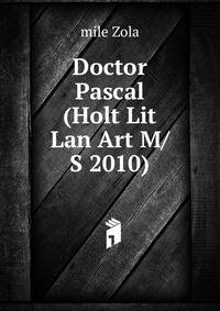 Doctor Pascal (Holt Lit Lan Art M/S 2010)