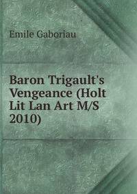 Baron Trigault's Vengeance (Holt Lit Lan Art M/S 2010)