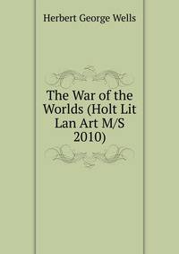 The War of the Worlds (Holt Lit Lan Art M/S 2010)