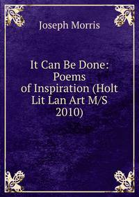 It Can Be Done: Poems of Inspiration (Holt Lit Lan Art M/S 2010)