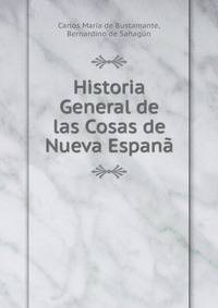 Historia General de las Cosas de Nueva Espan. Tomo 1