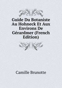 Guide Du Botaniste Au Hohneck Et Aux Environs De Gerardmer (French Edition)