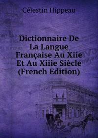 Dictionnaire De La Langue Francaise Au Xiie Et Au Xiiie Siecle (French Edition)