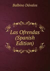 Las Ofrendas (Spanish Edition)