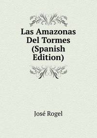 Las Amazonas Del Tormes (Spanish Edition)