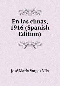 En las cimas, 1916 (Spanish Edition)