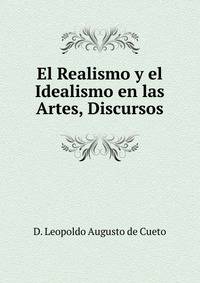 El Realismo y el Idealismo en las Artes, Discursos
