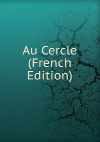 Au Cercle (French Edition)