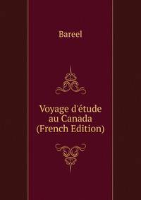 Voyage d'?tude au Canada (French Edition)