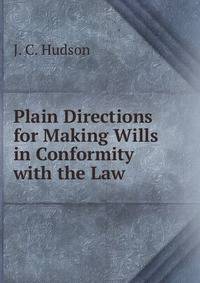 Plain Directions for Making Wills in Conformity with the Law