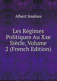 Les Regimes Politiques Au Xxe Siecle, Volume 2 (French Edition)
