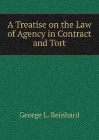 A Treatise on the Law of Agency in Contract and Tort