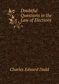 Doubtful Questions in the Law of Elections