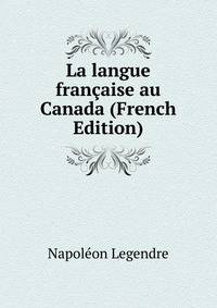 La langue francaise au Canada (French Edition)