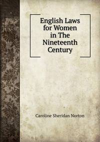 English Laws for Women in The Nineteenth Century