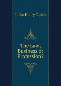 The Law; Business or Profession?