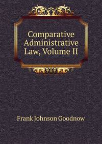 Comparative Administrative Law, Volume II