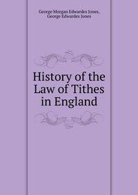 History of the Law of Tithes in England