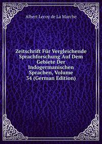 Zeitschrift Fur Vergleichende Sprachforschung Auf Dem Gebiete Der Indogermanischen Sprachen, Volume 34 (German Edition)
