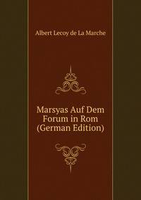 Marsyas Auf Dem Forum in Rom (German Edition)