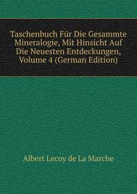 Taschenbuch Fur Die Gesammte Mineralogie, Mit Hinsicht Auf Die Neuesten Entdeckungen, Volume 4 (German Edition)