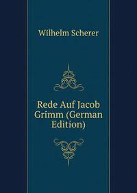 Rede Auf Jacob Grimm (German Edition)