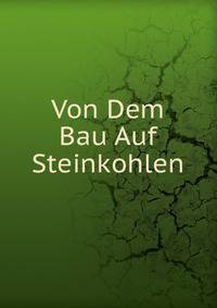Von Dem Bau Auf Steinkohlen