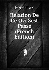 Relation De Ce Qvi Sest Passe (French Edition)