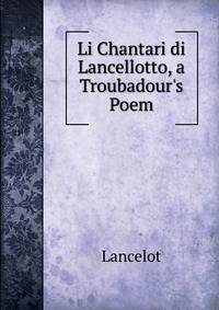 Li Chantari di Lancellotto, a Troubadour's Poem